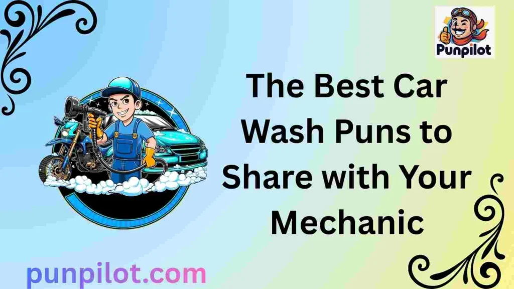The Best Car Wash Puns to Share with Your Mechanic