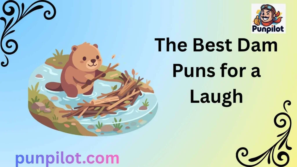 The Best Dam Puns for a Laugh