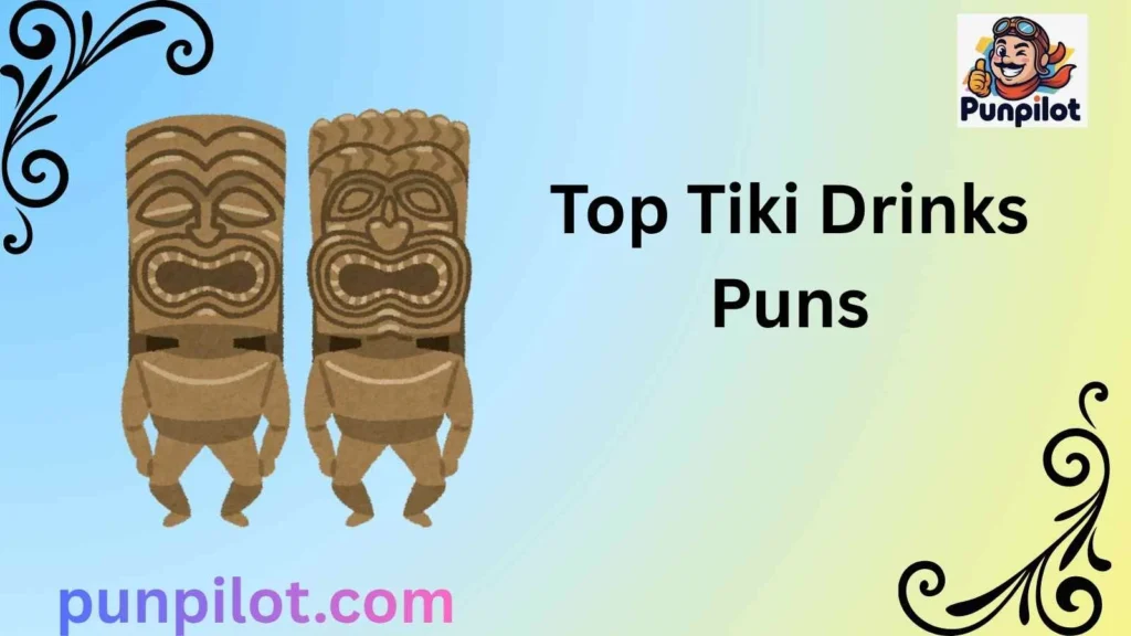 Top Tiki Drinks Puns