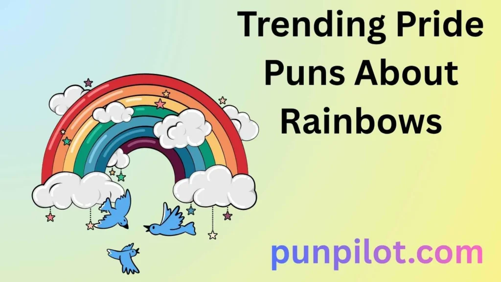 Trending Pride Puns About Rainbows