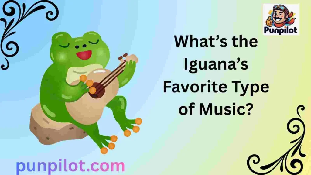 What’s the Iguana’s Favorite Type of Music?
