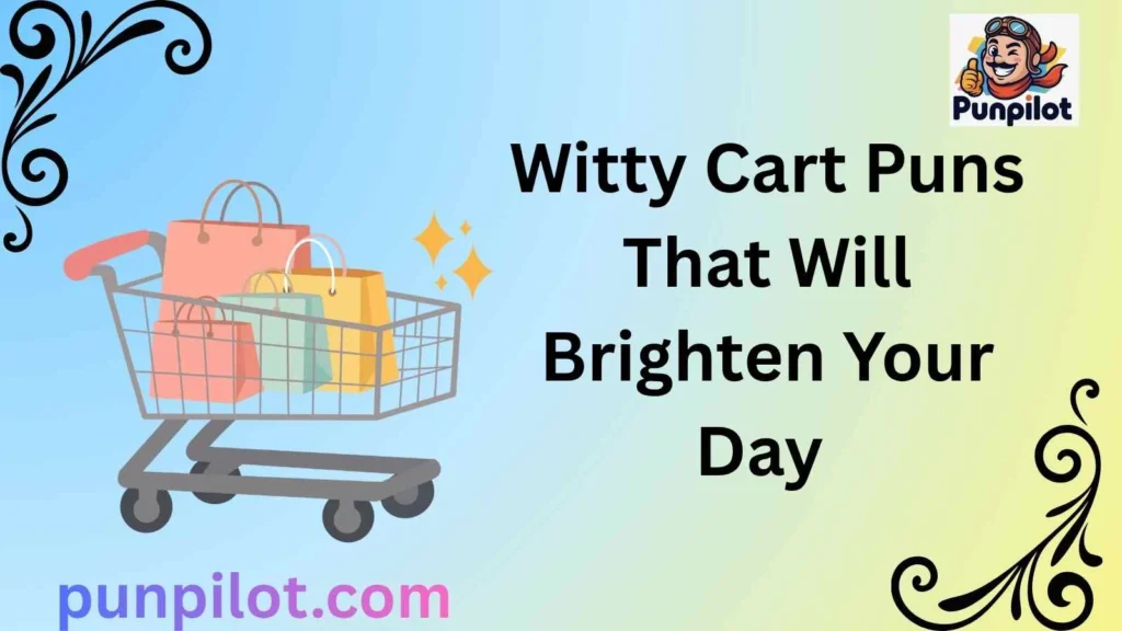 Witty Cart Puns That Will Brighten Your Day