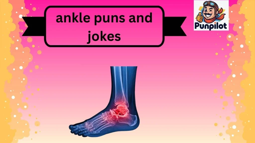 ankle puns and jokes