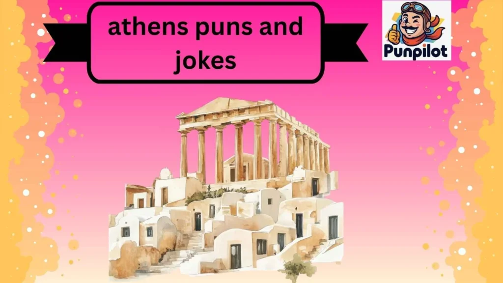 athens puns and jokes