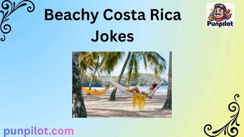 Beachy Costa Rica Jokes