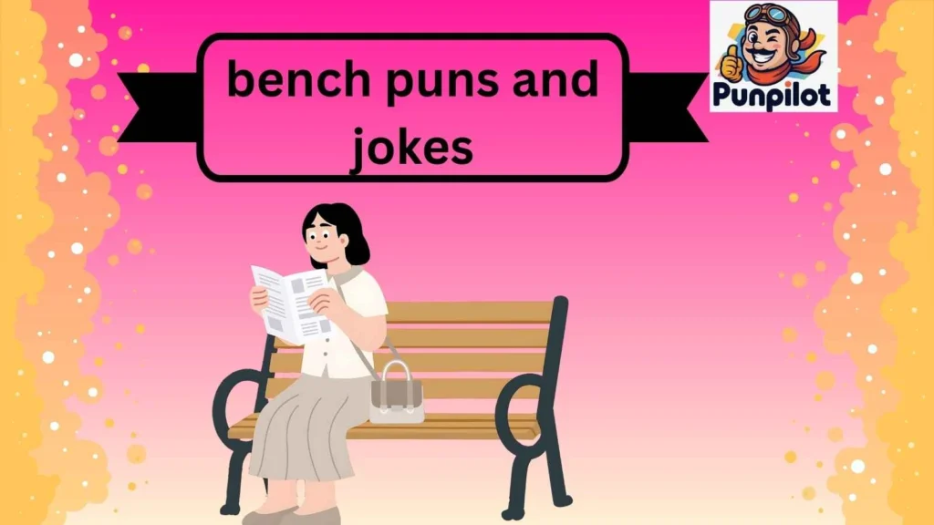 bench puns and jokes