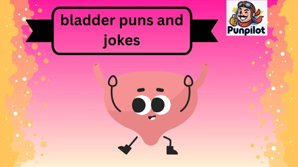 bladder puns and jokes