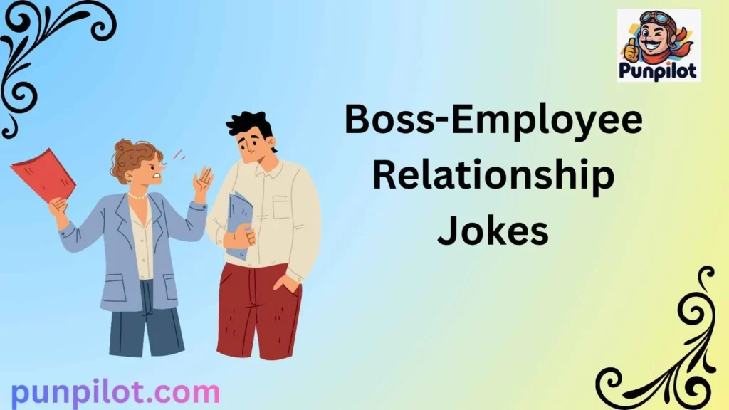 Boss-Employee Relationship Jokes