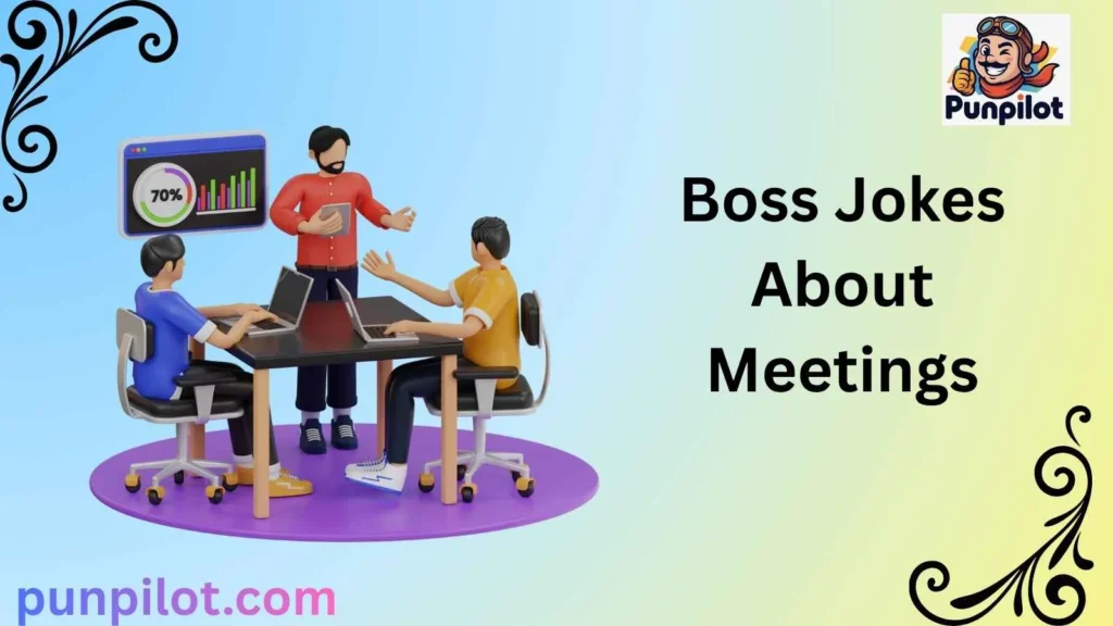 Boss Jokes About Meetings