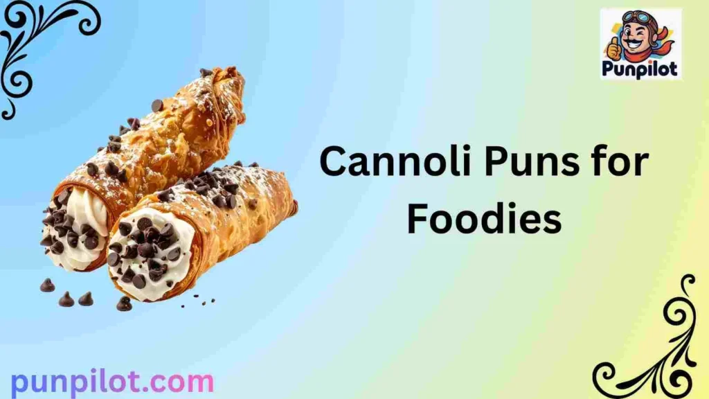 Cannoli Puns for Foodies