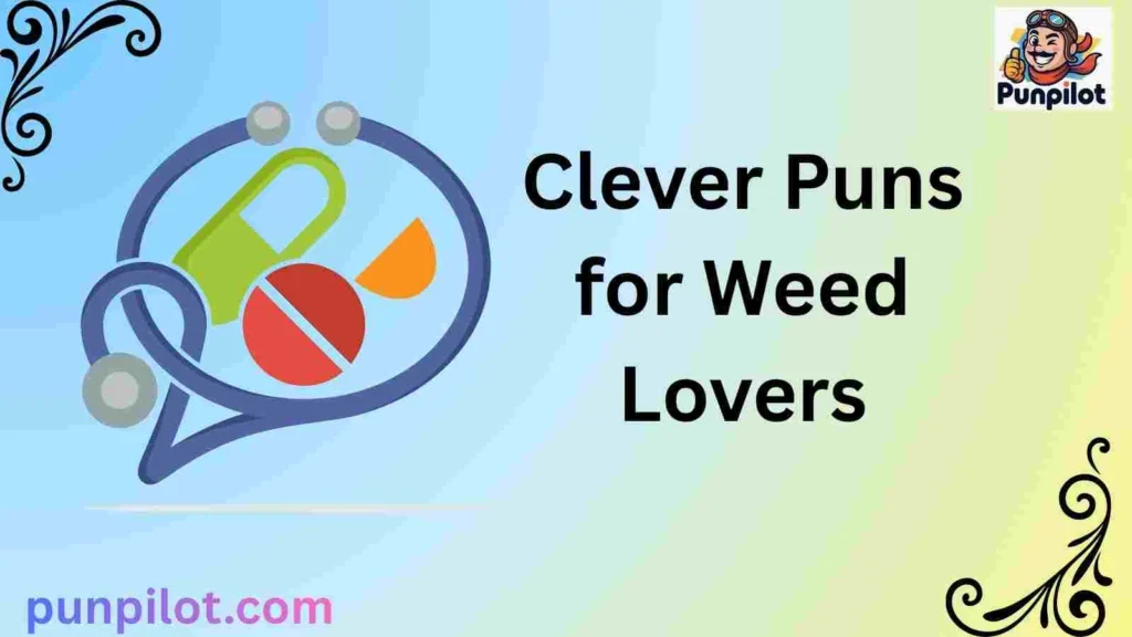 Clever Puns for Weed Lovers