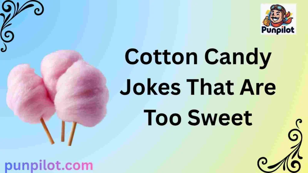 Cotton Candy Jokes That Are Too Sweet