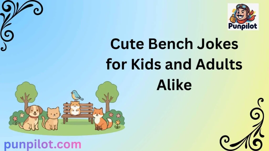 Cute Bench Jokes for Kids and Adults Alike