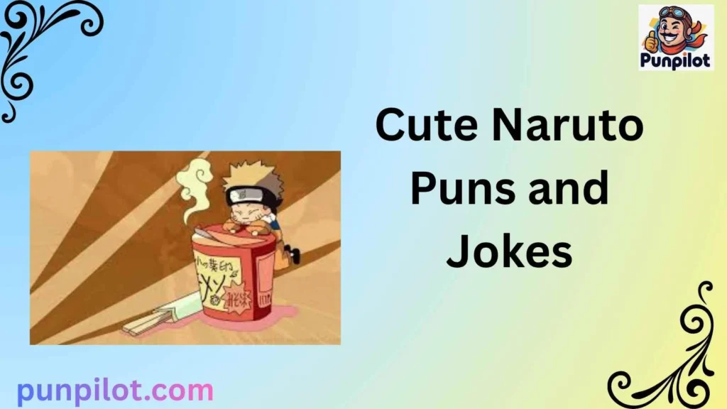 Cute Naruto Puns and Jokes