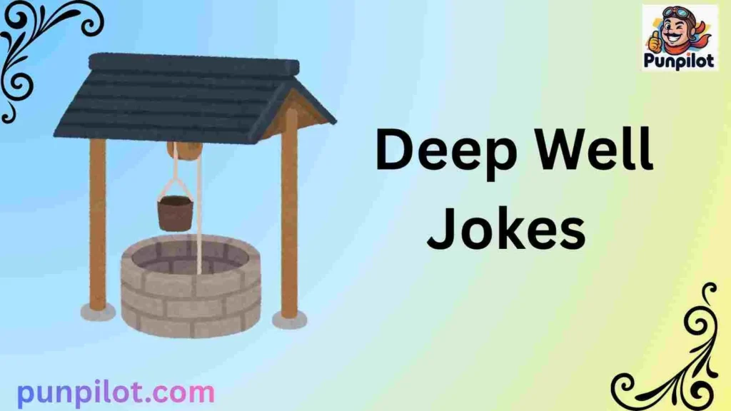 Deep Well Jokes 