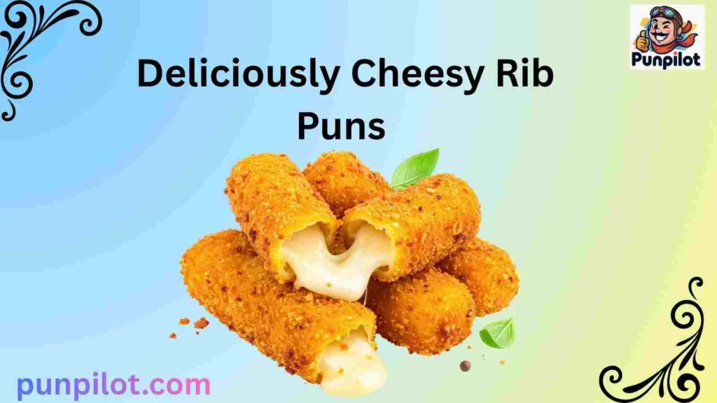 Deliciously Cheesy Rib Puns