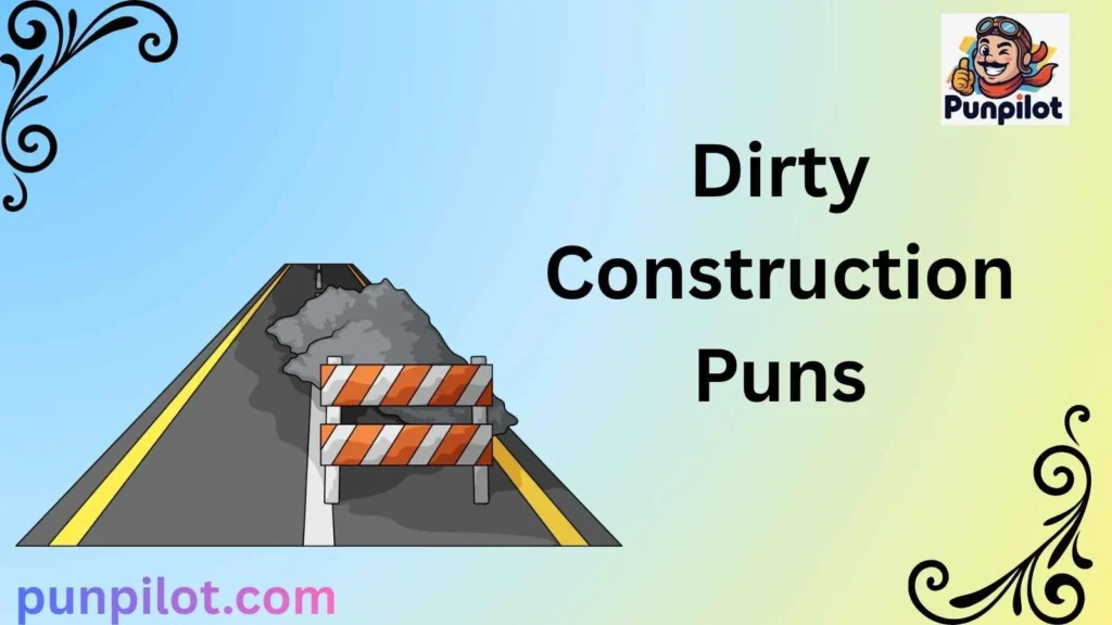 Dirty Construction Puns