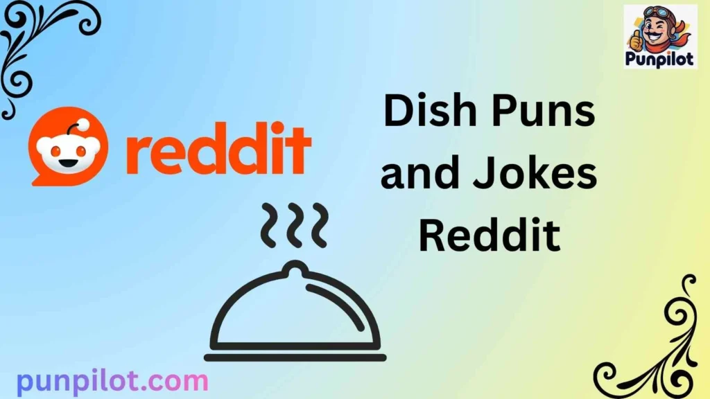 Dish Puns and Jokes Reddit