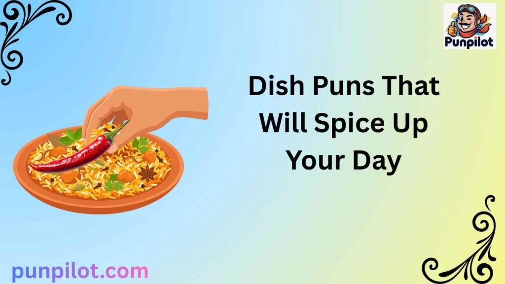 Dish Puns That Will Spice Up Your Day