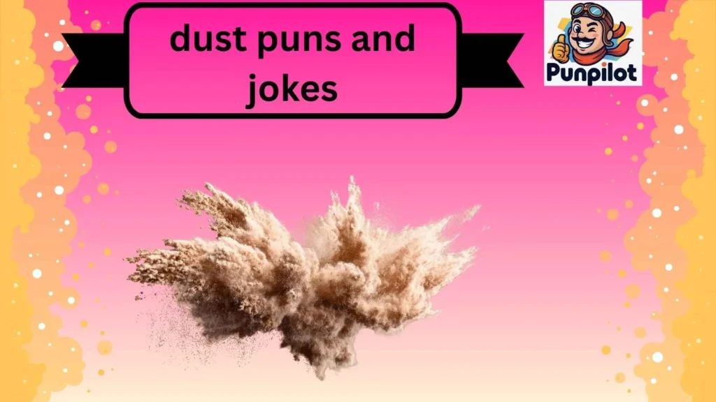 dust puns and jokes