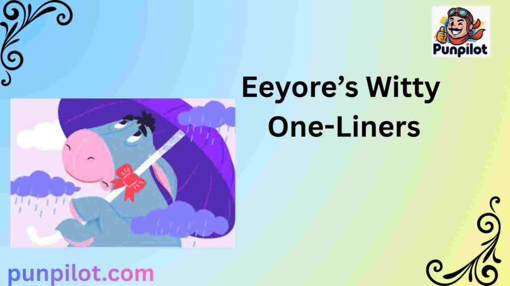 Eeyore’s Witty One-Liners