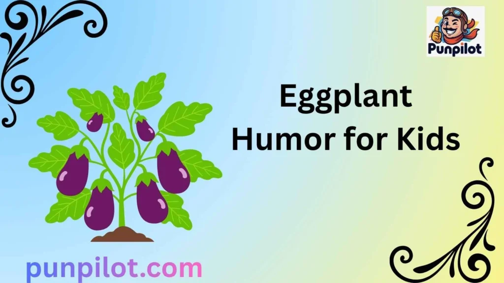 Eggplant Humor for Kids