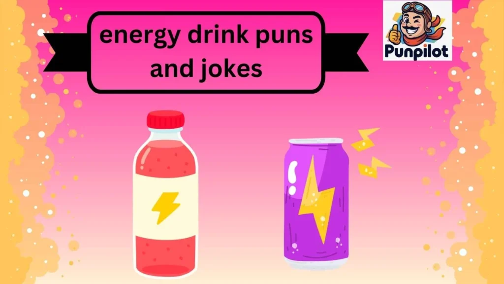 590+ High-Voltage Energy Drink Puns & Jokes ⚡😄2026