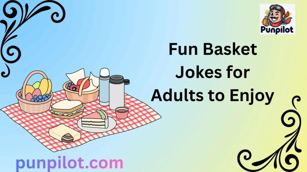 Fun Basket Jokes for Adults to Enjoy