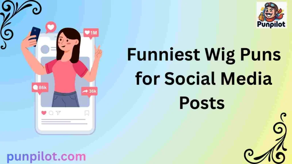 Funniest Wig Puns for Social Media Posts