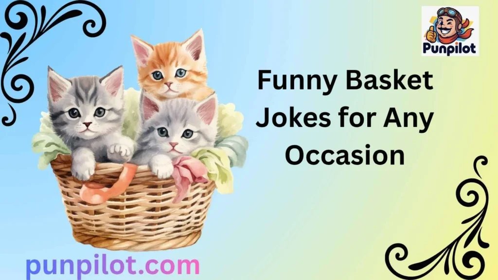 Funny Basket Jokes for Any Occasion