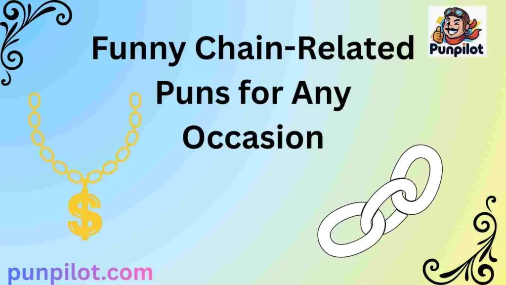 Funny Chain-Related Puns for Any Occasion