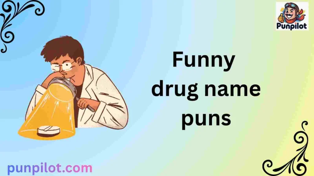 Funny drug name puns