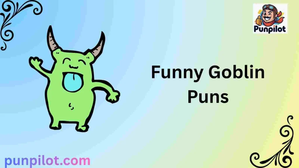 Funny Goblin Puns