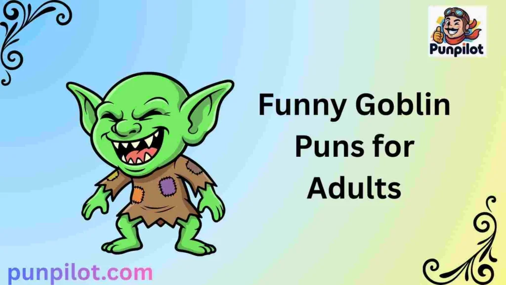 Funny Goblin Puns for Adults