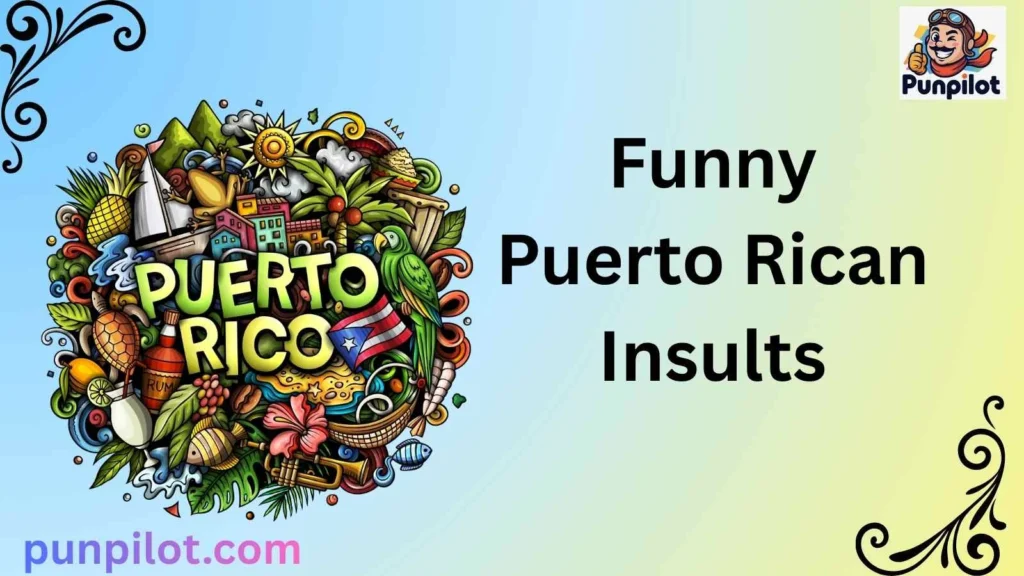 Funny Puerto Rican Insults