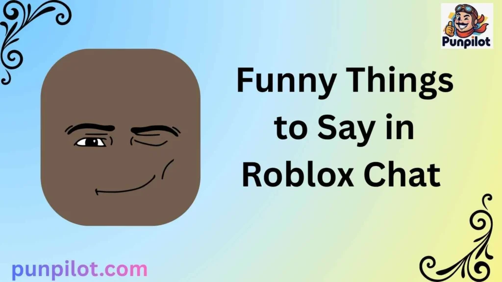 Funny Things to Say in Roblox Chat 
