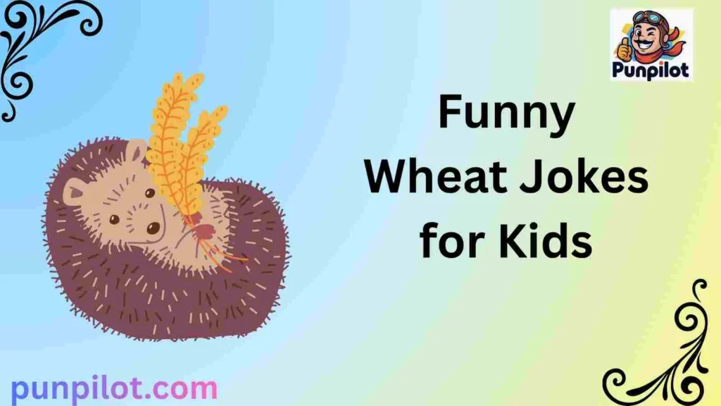 Funny Wheat Jokes for Kids