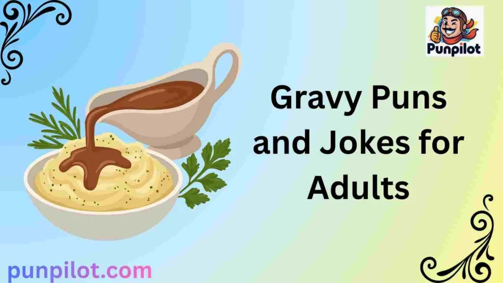 Gravy Puns and Jokes for Adults