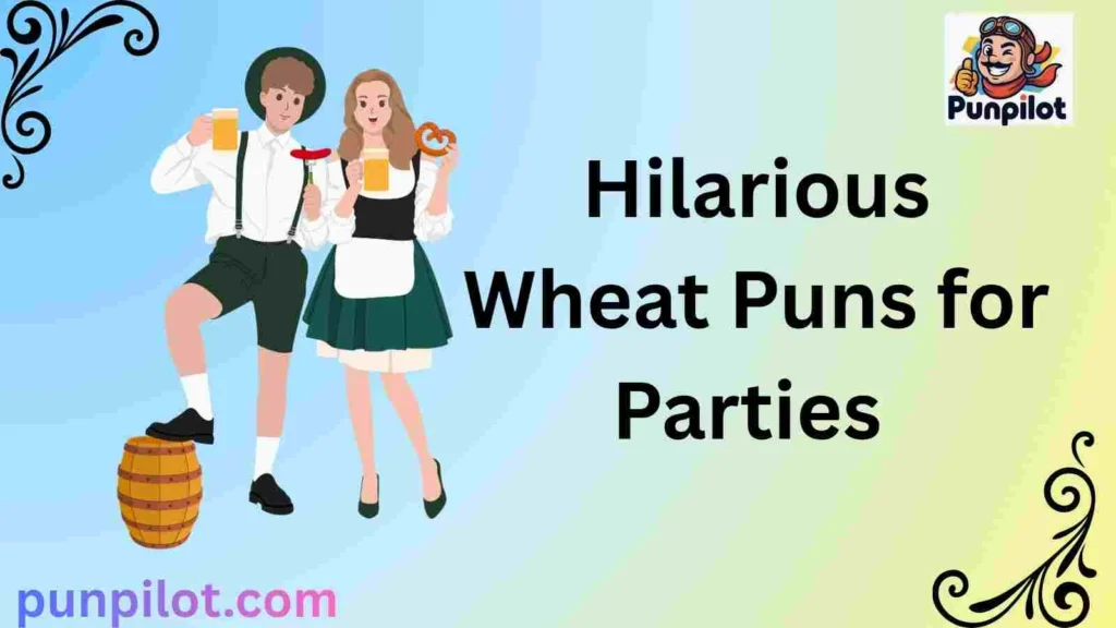 Hilarious Wheat Puns for Parties