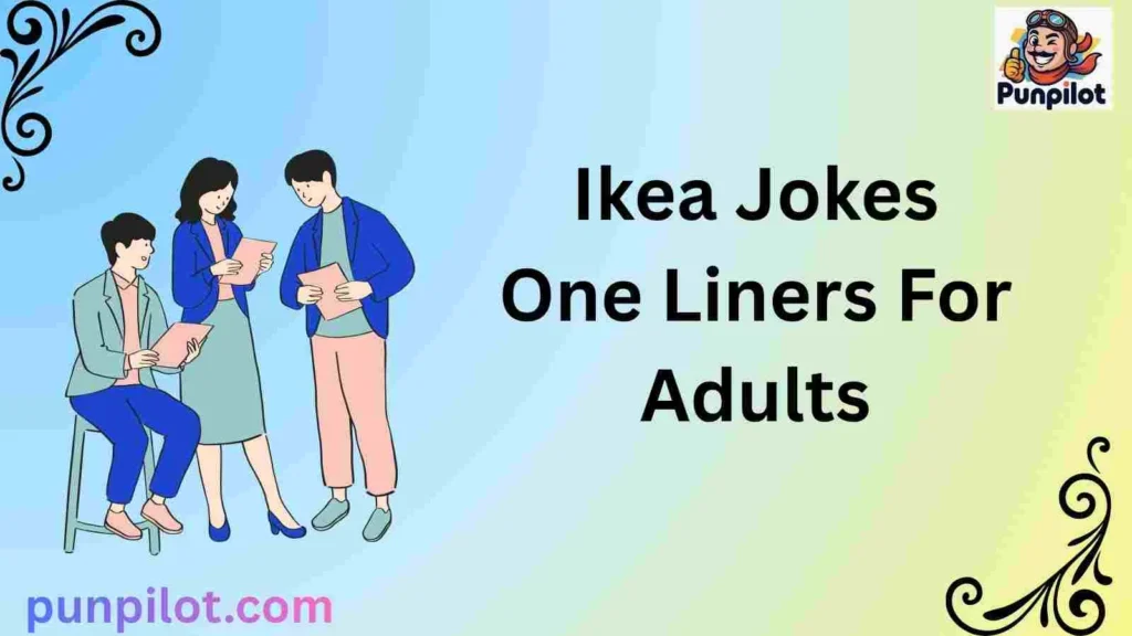 Ikea Jokes One Liners For Adults