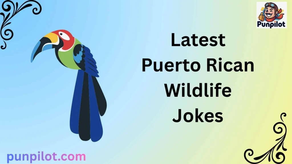 Latest Puerto Rican Wildlife Jokes