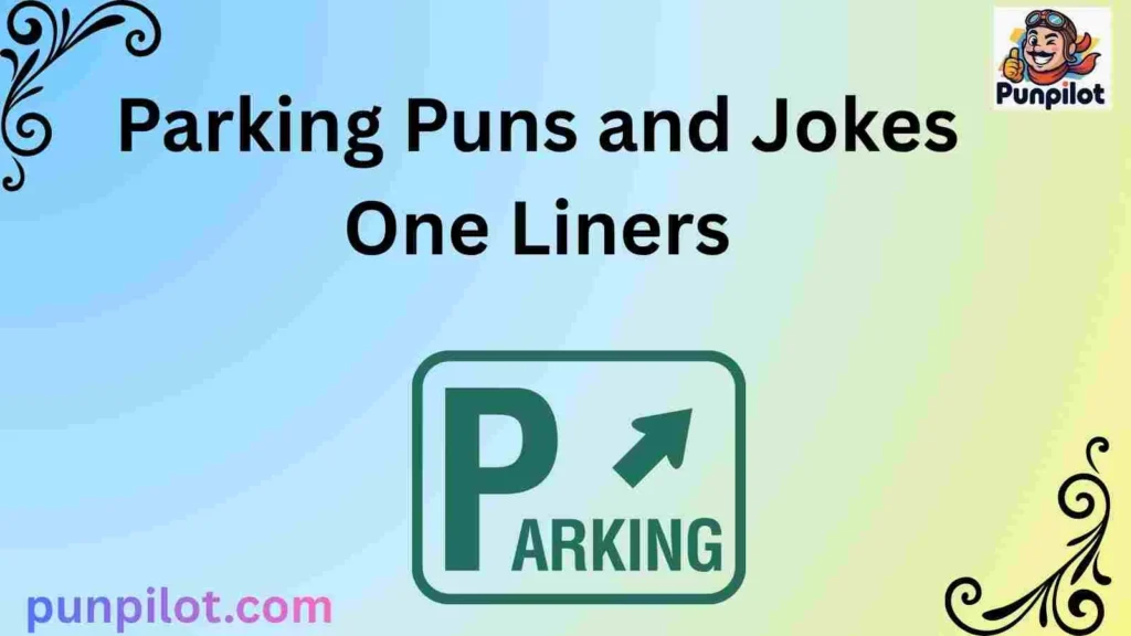 Parking Puns and Jokes One Liners