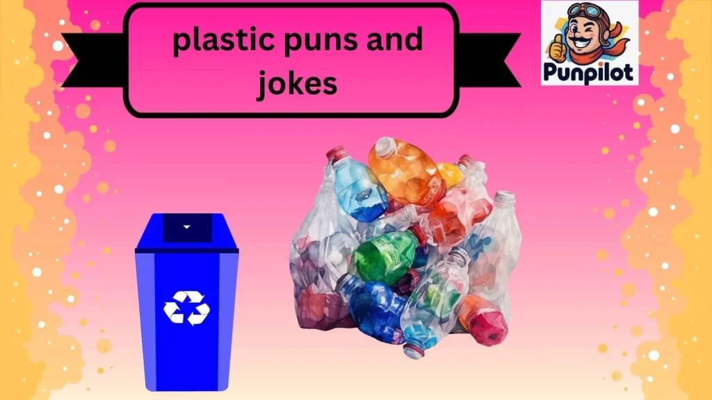 plastic puns and jokes