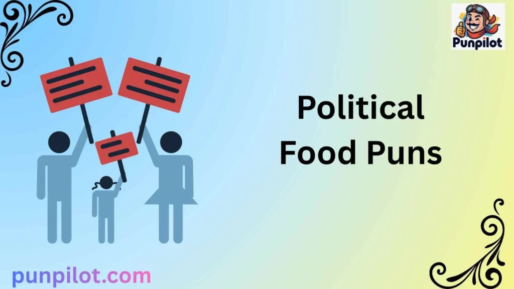 Political Food Puns