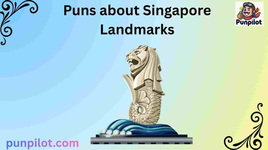 Puns about Singapore Landmarks