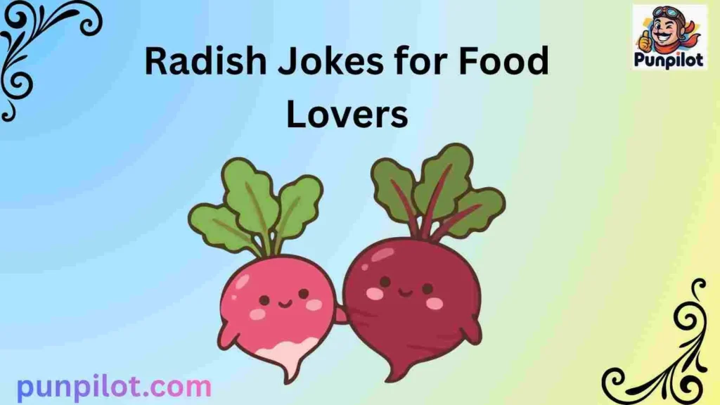 Radish Jokes for Food Lovers