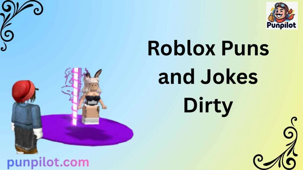 Roblox Puns and Jokes Dirty