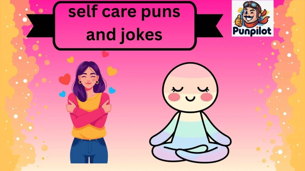 self care puns and jokes