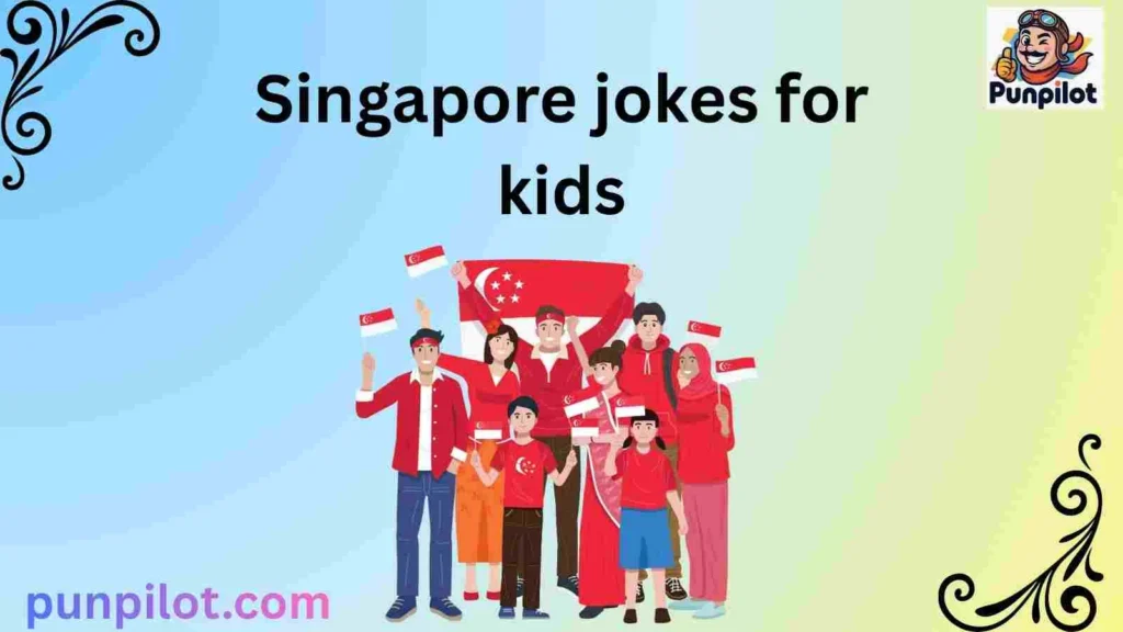 Singapore jokes for kids