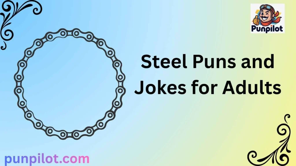 Steel Puns and Jokes for Adults
